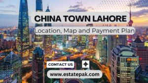 Read more about the article China Town Lahore – A New Era of Luxury Living 2024